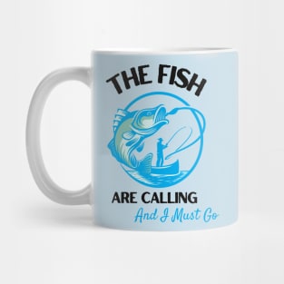 The Fish Are Calling And I Must Go Mug